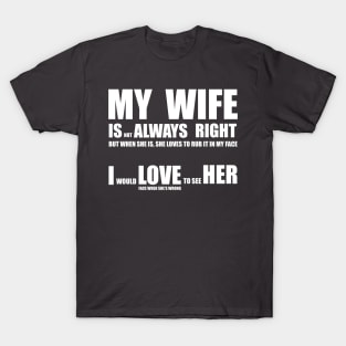 My Wife Is Always Right T-Shirt